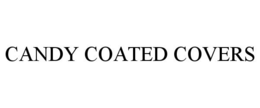 CANDY COATED COVERS trademark