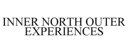 INNER NORTH OUTER EXPERIENCES trademark
