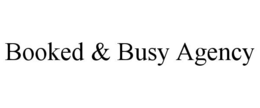 BOOKED & BUSY AGENCY trademark