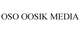 OSO OOSIK MEDIA trademark