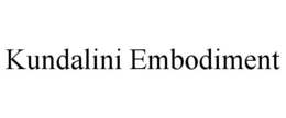 KUNDALINI EMBODIMENT trademark