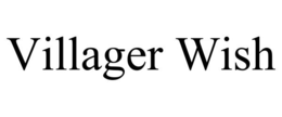 VILLAGER WISH trademark