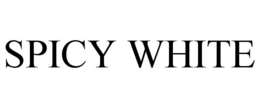 SPICY WHITE trademark