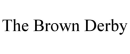 THE BROWN DERBY trademark