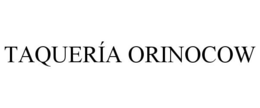 TAQUERÍA ORINOCOW trademark