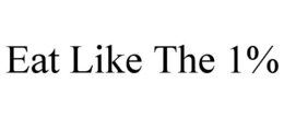 EAT LIKE THE 1% trademark