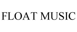 FLOAT MUSIC trademark