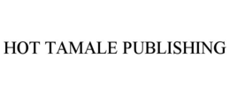 HOT TAMALE PUBLISHING trademark