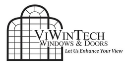 VIWINTECH WINDOWS & DOORS LET US ENHANCE YOUR VIEW trademark