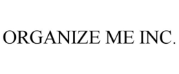 ORGANIZE ME INC. trademark