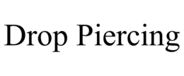 DROP PIERCING trademark