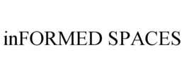 INFORMED SPACES trademark
