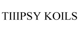 TIIIPSY KOILS trademark