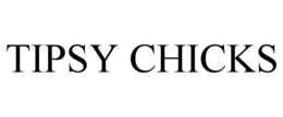 TIPSY CHICKS trademark