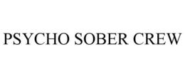 PSYCHO SOBER CREW trademark
