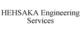 HEHSAKA ENGINEERING SERVICES trademark