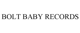 BOLT BABY RECORDS trademark