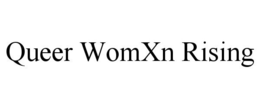QUEER WOMXN RISING trademark