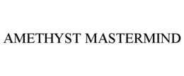 AMETHYST MASTERMIND trademark