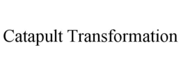 CATAPULT TRANSFORMATION trademark