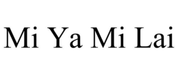MI YA MI LAI trademark