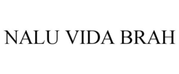 NALU VIDA BRAH trademark