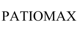 PATIOMAX trademark