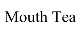 MOUTH TEA trademark