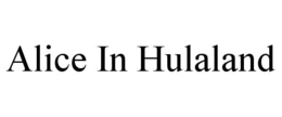 ALICE IN HULALAND trademark