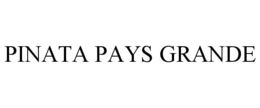 PINATA PAYS GRANDE trademark