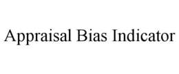 APPRAISAL BIAS INDICATOR trademark