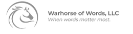 WARHORSE OF WORDS, LLC WHEN WORDS MATTER MOST. trademark