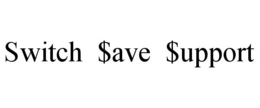 SWITCH $AVE $UPPORT trademark