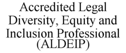 ACCREDITED LEGAL DIVERSITY, EQUITY AND INCLUSION PROFESSIONAL (ALDEIP) trademark