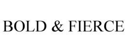 BOLD & FIERCE trademark