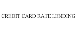 CREDIT CARD RATE LENDING trademark
