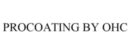 PROCOATING BY OHC trademark