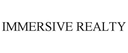 IMMERSIVE REALTY trademark