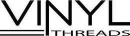 VINYL THREADS trademark
