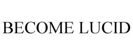 BECOME LUCID trademark