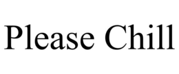PLEASE CHILL trademark