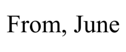 FROM, JUNE trademark