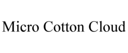 MICRO COTTON CLOUD trademark