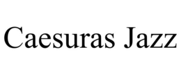 CAESURAS JAZZ trademark