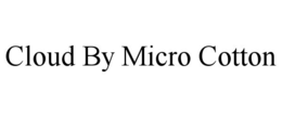 CLOUD BY MICRO COTTON trademark