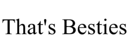 THAT'S BESTIES trademark