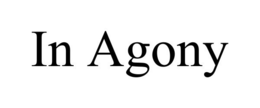 IN AGONY trademark