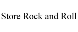 STORE ROCK AND ROLL trademark
