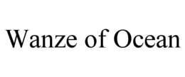 WANZE OF OCEAN trademark
