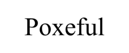 POXEFUL trademark